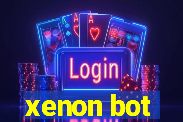 xenon bot